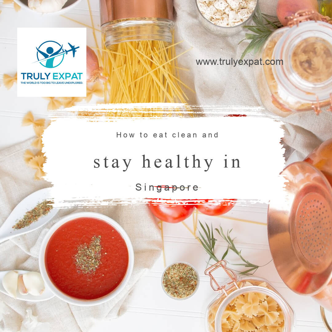Eat clean and stay healthy in singapore